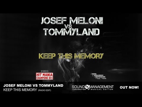 Josef Meloni Vs Tommyland - Keep This Memory (HIT MANIA CHAMPIONS 2015)