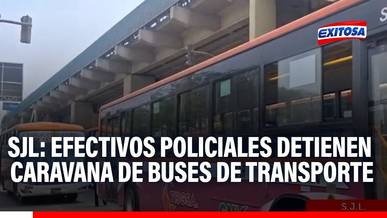 🔴🔵 SJL: Efectivos policiales detienen caravana de buses de transporte