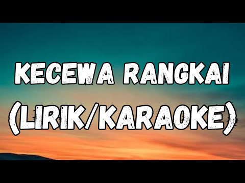 Kecewa Rangkai (lirik/karaoke) - Alon Lupeng
