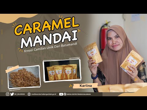  "Caramel Mandai Kreasi Camilan Unik Dari Batumandi"