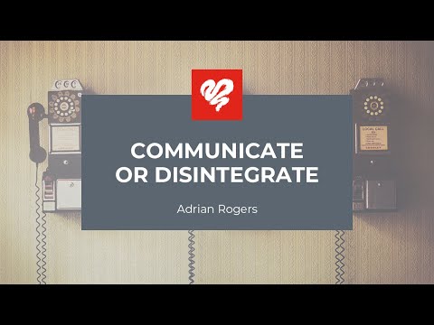 Adrian Rogers: Communicate Or Disintegrate #1920