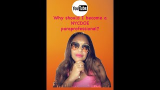 Why Should I Become a (NYC DOE Paraprofessional)