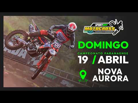 🟢(AO VIVO) SPORTBAY CAMPEONATO PARANAENSE DE MOTOCROSS - NOVA AURORA - DOMINGO - 19/04/2026