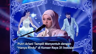 Download lagu Putri Ariani Tampil Menyentuh dengan 'Hanya Rindu' di Konser Raya 31 Indosiar mp3