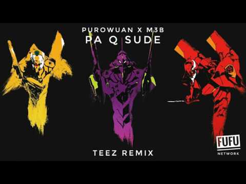 PuroWuan x M3B - Pa Q Sude (Teez Remix)