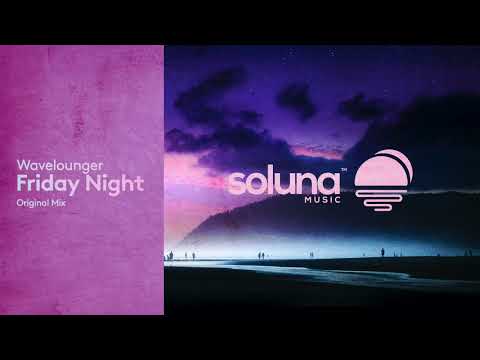 Wavelounger - Friday Night [Soluna Music]
