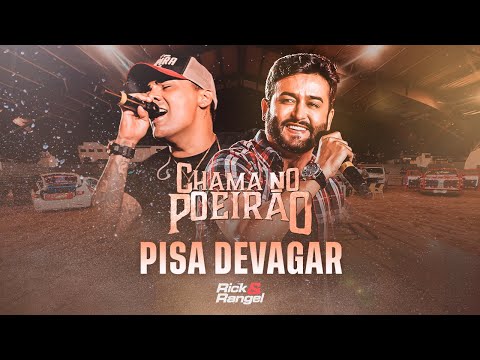 Rick e Rangel - Pisa Devagar (Chama no Poeirão)