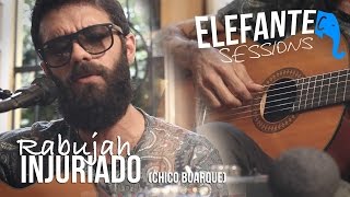 ELEFANTE SESSIONS | Rabujah - Injuriado (Chico Buarque)