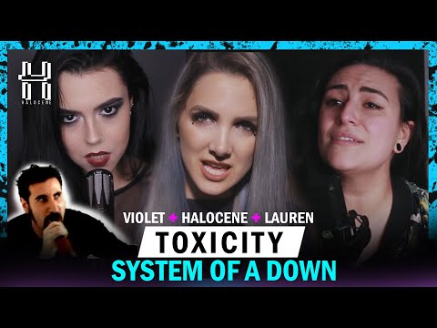 System of a Down - Toxicity Cover by @Halocene , @Lauren Babic, @Violet Orlandi