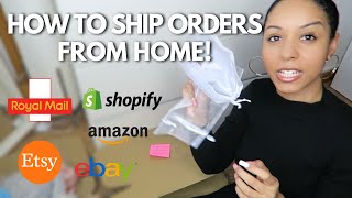 How To Ship Orders From Home EASY METHOD UK Royal Mail, Shopify, Amazon, Etsy, Ebay | Small Business