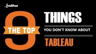 9 Things You Didn't Know About Tableau | Tableau Training | Intellipaat