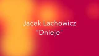 Jacek Lachowicz - Dnieje