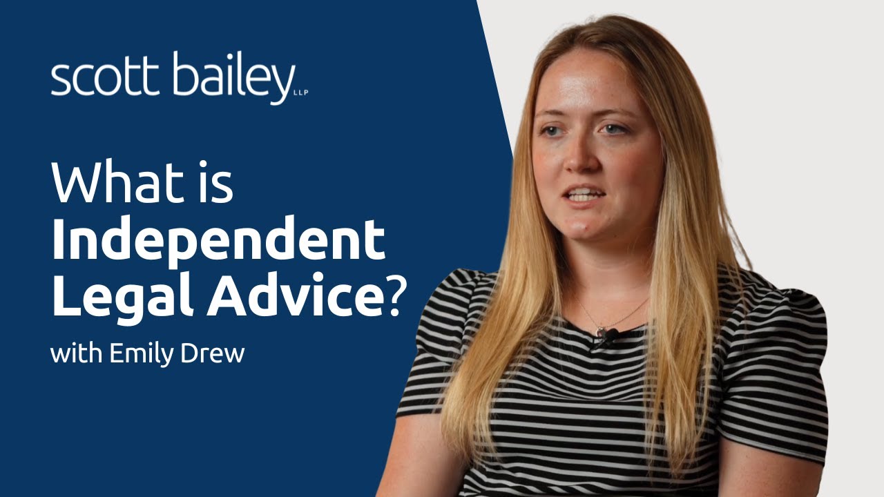 What is Independent Legal Advice? | Scott Bailey LLP