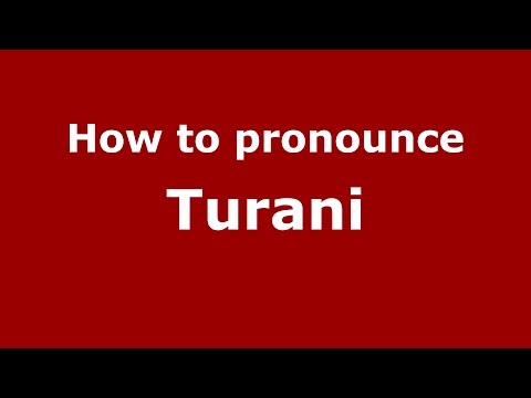 How to pronounce Turani (Spanish/Argentina) - PronounceNames.com