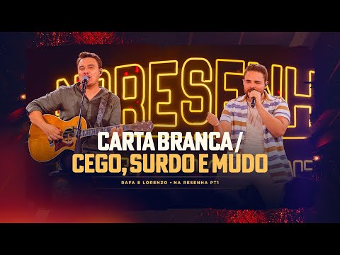 Rafa e Lorenzo - Carta Branca / Cego, Surdo e Mudo (Na Resenha)