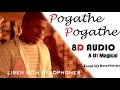 Pogathe Pogathe | U1 | 8D Audio | Tamil 8D Reverberate