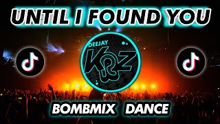 Download lagu Cover | UNTIL I FOUND YOU ( KRZ BombMix Dance ) Tiktok 2022 mp3