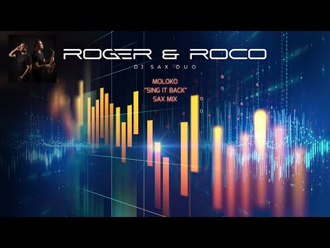 Moloko "Sing It Back" (ROGER & ROCO Sax Mix)