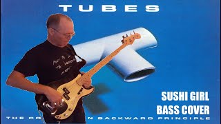The Tubes / Rick Anderson : &quot;Sushi Girl&quot; Bass Cover