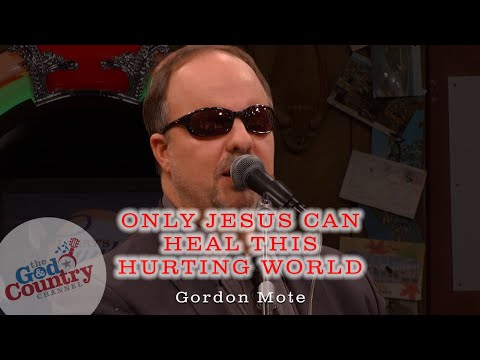 🎹 Gordon Mote – “Only Jesus Can Heal This Hurting World”