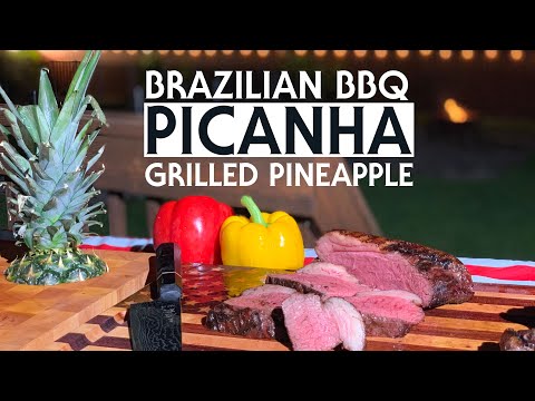 Smoked Picanha and Sweet Pineapple off the Grill - Try this Brazilian BBQ at home