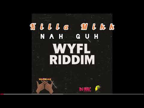 Killa Mikk Nah guh (WYFL Riddim)  #welldaz Fraud gad diss 