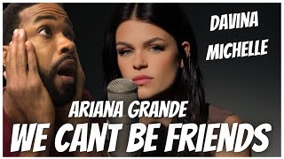 Ariana Grande - we can't be friends (wait for your love) (Cover by Davina Michelle) Reaction