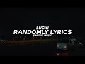Lucki Randomly Lyrics Lyric Video