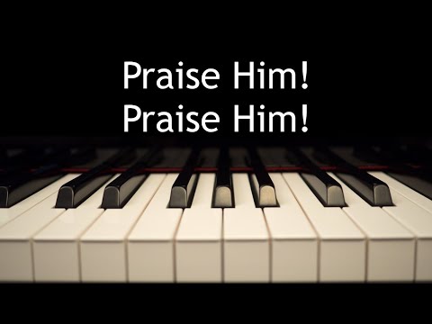 Praise Him, Praise Him - piano instrumental hymn with lyrics