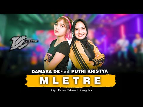 PUTRI KRISTYA FEAT. DAMARA DE - MLETRE (OFFICIAL LIVE MUSIC) - DC MUSIK