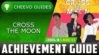 Cross The Moon - Achievement / Trophy Guide (Xbox) **1000G IN 5 MINUTES**