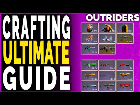 Outriders CRAFTING ULTIMATE GUIDE - Level Up Legendary Weapons and Gear Through Crafting