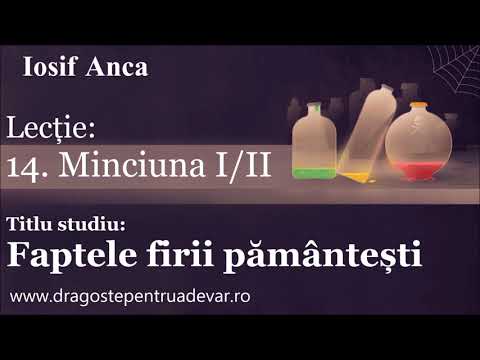 Iosif Anca - Minciuna [1/2] (Faptele firii pământești 14/30)