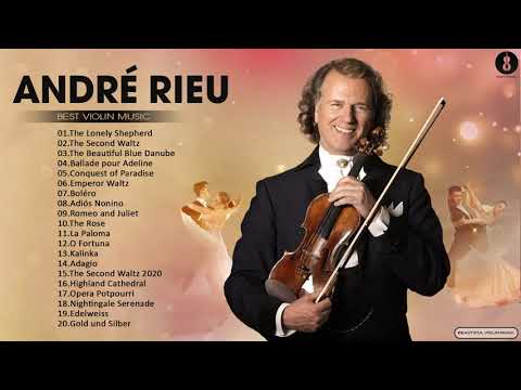 A N D R E Rieu Greatest Hits Full Album 2021 | Best Classical Violin Music