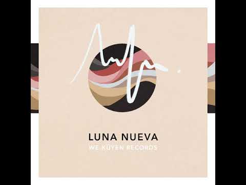 We-Küyen - ''Luna Nueva'' (Original Mix) [We-Küyen Records]