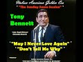 TONY BENNETT - May I Never Love Again & Don't Tell Me Why 1955 "The Sunday Sauce Session"