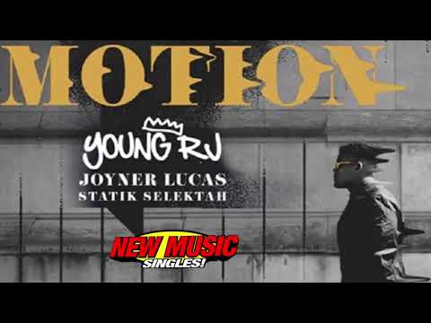 Young RJ ft. Joyner Lucas & Statik Selektah - MOTION (AUDIO)