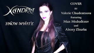 XANDRIA - Snow-White (Cover by Valerie Chudentsova feat. Max Molodtsov &amp; Alexey Zhurba)