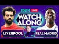 LIVERPOOL vs REAL MADRID LIVE Stream Watchalong with Mark Goldbridge
