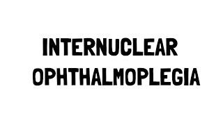 Internuclear Ophthalmoplegia