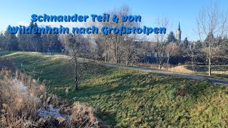 Schnauder Teil 4 von Wildenhain nach Großstolpen