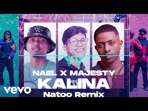 Nael, Majesty, DJ Natoo - KALINA (Remix)