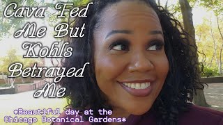 Cava Fed Me but Kohls Betrayed Me | Day at the Chicago Botanical Gardens