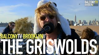 THE GRISWOLDS - HEART OF A LION (BalconyTV)