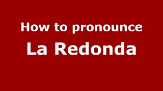 How to pronounce La Redonda