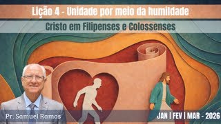LIÇÃO DA ESCOLA SABATINA | UNIDADE POR MEIO DA HUMILDADE | LIÇÃO 4