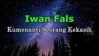 Download lagu Iwan Fals Kumenanti Seorang Kekasih... mp3