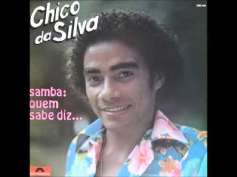 Chico Da Silva  - Samba,  Quem Samba Diz... (1977) (álbum completo)