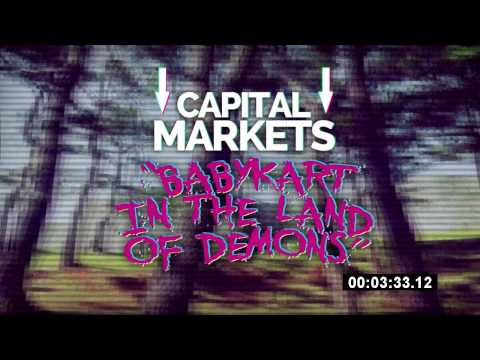 Capital Markets - Babykart in the Land of Demons