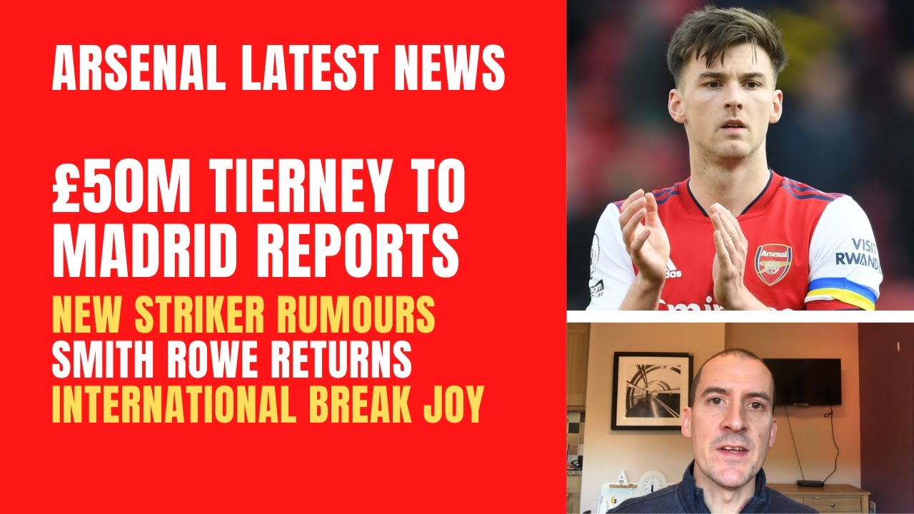 Tierney to Madrid?, Rashford to Arsenal rumours, Smith Rowe returns and international break latest